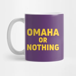 Omaha or Nothing Mug